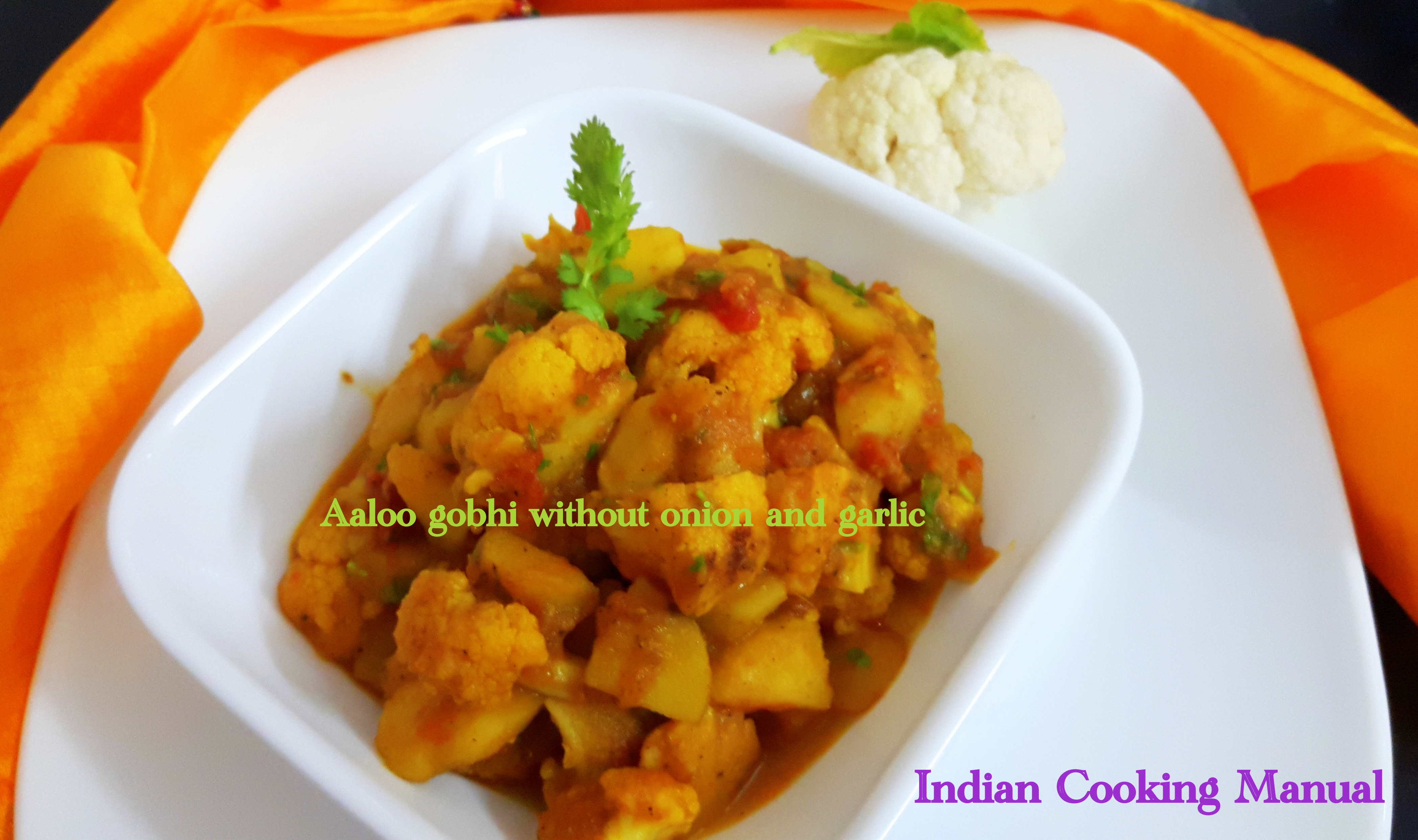 Aaloo Gobhi (potato and cauliflower) without onion and garlic
