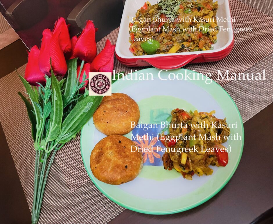 Baigan Bhurta with Kasuri Methi/Methy( Eggplant Mashed with Kasuri Methy)