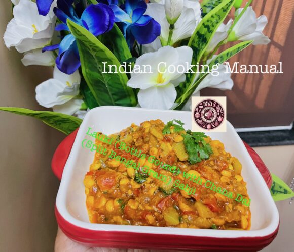 Lauki (Bottle Gourd) with Chana Dal (Split Bengal Gram) Sabji