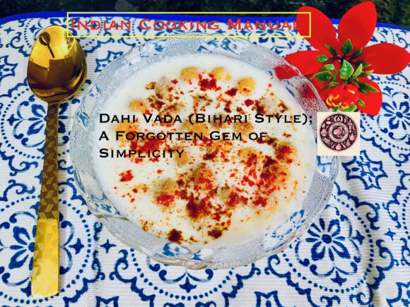 “Dahi Vada (Bihari Style); A Forgotten Gem of Simplicity”