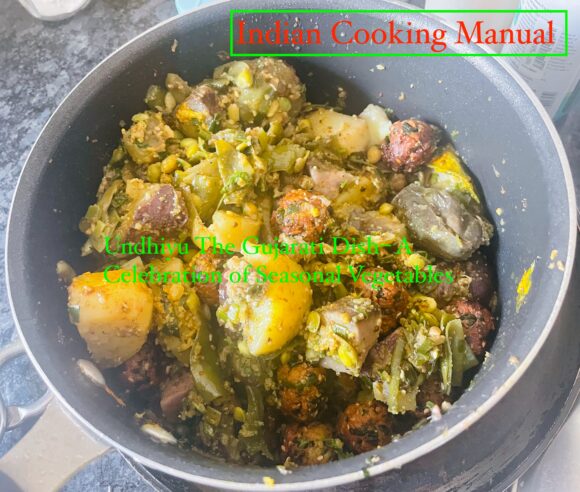Undhiyu The Gujarati Dish– A Celebration of Seasonal Vegetables