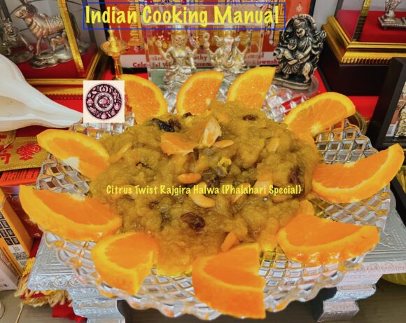 Citrus Twist Rajgira (Amaranth) Halwa (Phalahari Special)